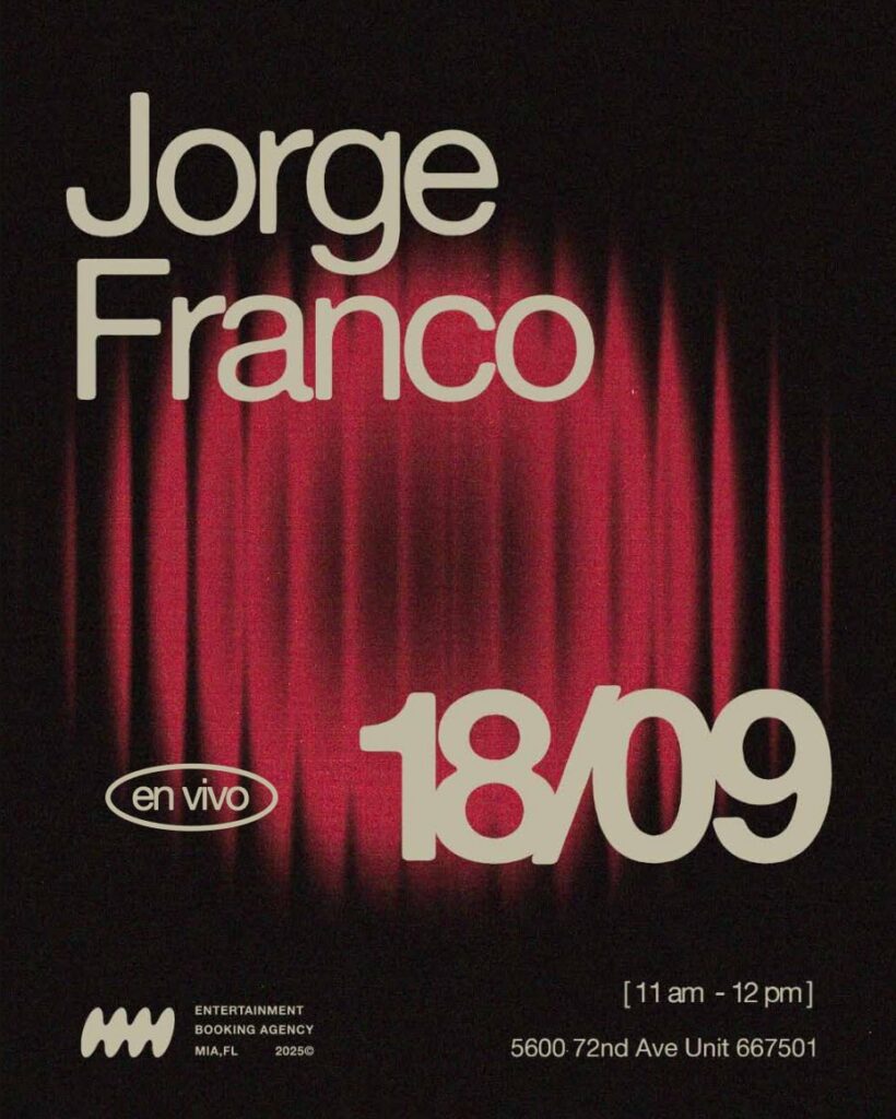 Poster with red stage curtains and text: Jorge Franco en vivo 18/09 [11 am - 12 pm], 5600 72nd Ave Unit 667501. Entertainment Booking Agency logo and address appear at the bottom.